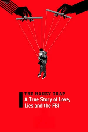 Regarder The Honey Trap: A True Story of Love, Lies and the FBI en streaming complet