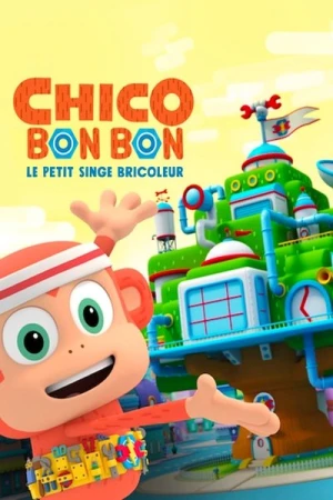  Chico Bon Bon : Le petit singe bricoleur - Saison 2 affiche 
