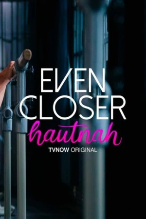  Even Closer - Hautnah - Saison 1 affiche 